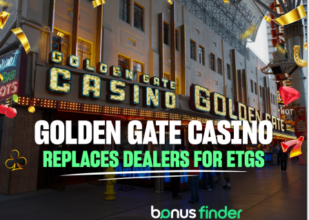 Golden Gate Casino replaces entire first floor with AI ETGs